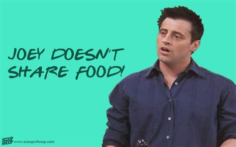 25 Adorable Quotes By Joey That Explain Why He’s The Most Loveable Character In F.R.I.E.N.D.S