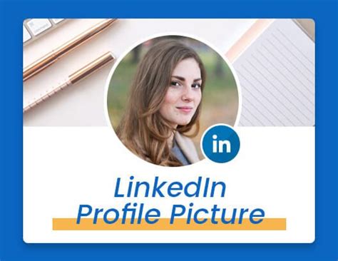 LinkedIn Profile Picture: Size, Tips, Examples and More