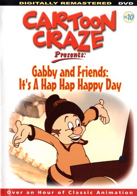 Cartoon Craze - Volume 10 - Gabby & Friends - It's A Hap Hap Happy Day - The Internet Animation ...