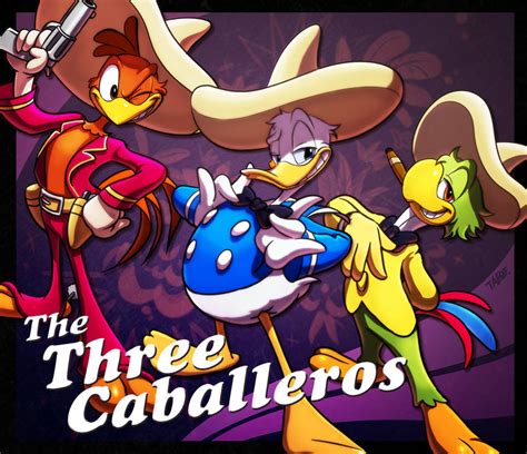 The Three Caballeros!!! by tabe103 on DeviantArt