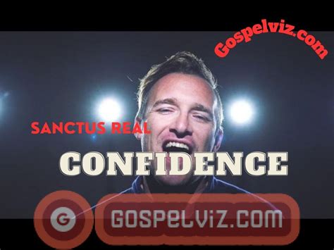 CONFIDENCE - SANCTUS REAL - Gosepelviz