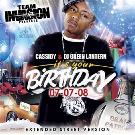 Cassidy - 7-7-08 (Happy Birthday Extended Street Version) Lyrics and Tracklist | Genius