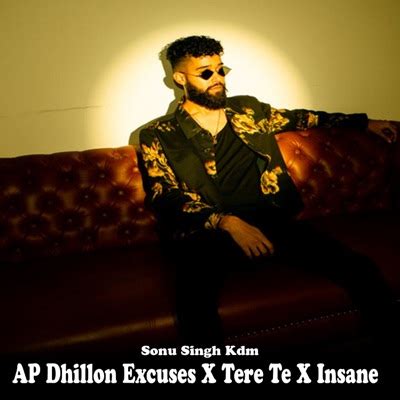 AP Dhillon Excuses X Tere Te X Insane - Sonu Singh KDM | Shazam