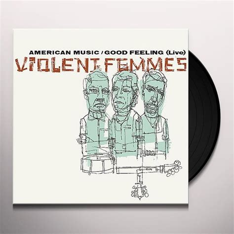 Violent Femmes AMERICAN MUSIC / GOOD FEELING: LIVE Vinyl Record