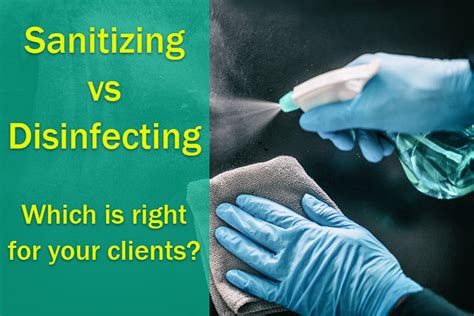 Sanitizing vs Disinfecting: What’s the Difference?