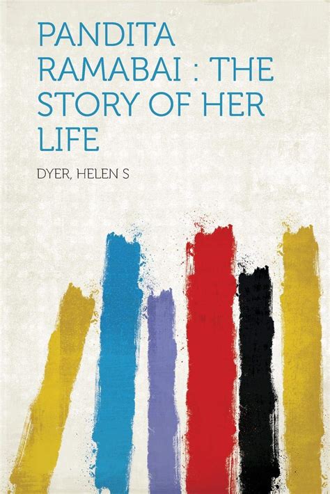 Pandita Ramabai: The Story of Her Life by Dyer Helen S | Goodreads