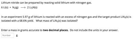 Solved Lithium nitride can be prepared by reacting solid | Chegg.com