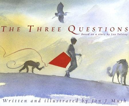 The Three Questions: Based on a story by Leo Tolstoy: Jon J Muth: 9780439199964 - Christianbook.com