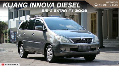 TOYOTA KIJANG INNOVA DIESEL V EXTRA AT 2008 (SOLD) - YouTube