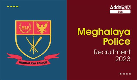 Meghalaya Police Recruitment 2023 for 2500+ Constable and SI - Job Carnival