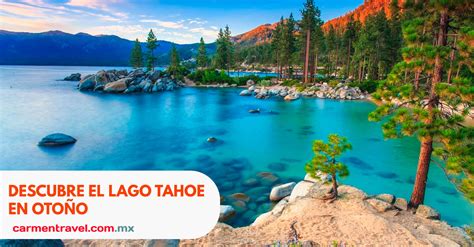 Descubre el Lago Tahoe en otoño – Carmen Travel Service