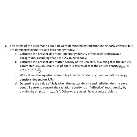 Solved The terms of the Friedmann equation were dominated by | Chegg.com