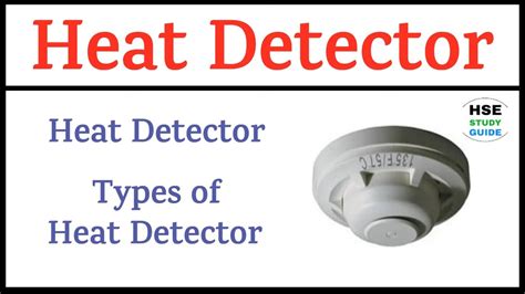 Heat Detector | Types of Heat Detector | Fire Detector | HSE STUDY ...