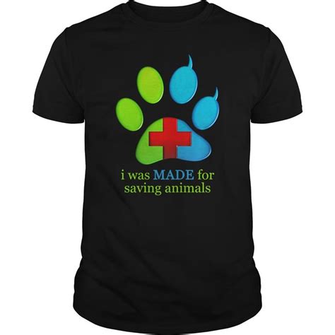 i was made for saving animals | Save animals, Custom shirts, T shirt