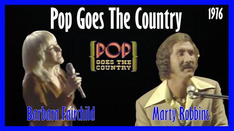 Pop Goes The Country Guest Marty Robbins And Barbara Fairchild