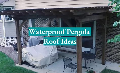 Waterproof Pergola Roof Ideas - WaterproofWiki