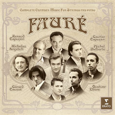 Fauré: Complete Chamber Music for Strings | Warner Classics