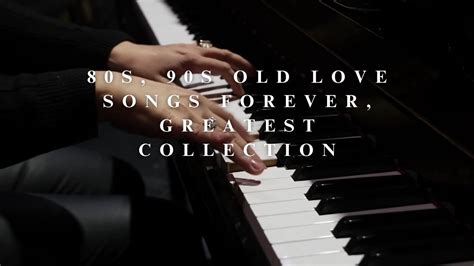 80s, 90s Old Love Songs Forever, Greatest Collection - YouTube