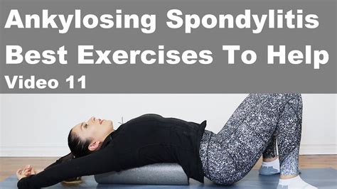 Best Exercises for Ankylosing Spondylitis! Video 11 - YouTube