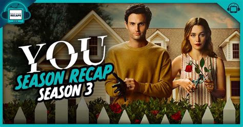 You Season 3 Recap - postshowrecaps.com