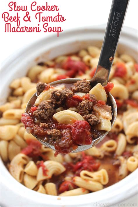 Slow Cooker Beef and Tomato Macaroni Soup - CincyShopper