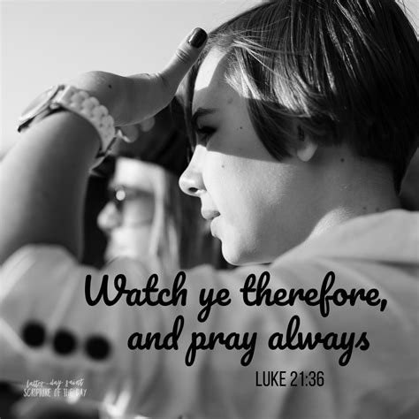 Luke 21:36 - Latter-day Saint Scripture of the Day