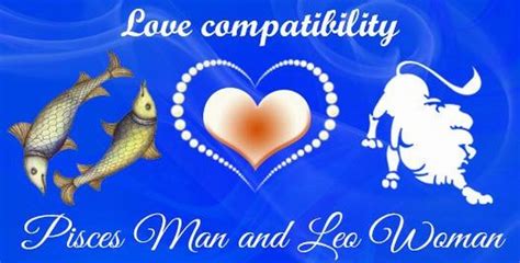 Pisces Man and Leo Woman Love Compatibility, Relationships