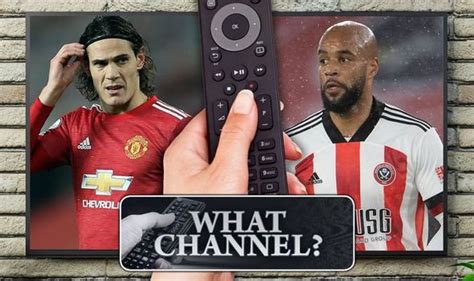 What channel is Man Utd vs Sheffield Utd on? TV, live stream, kick-off ...