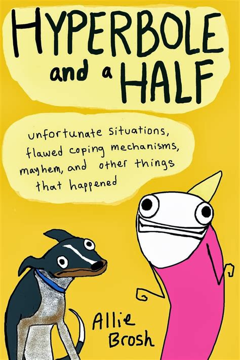 Carpe Librum: Review: Hyperbole and a Half by Allie Brosh