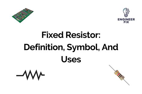 Fixed Resistor: Definition, Symbol, And Uses - Engineer Fix