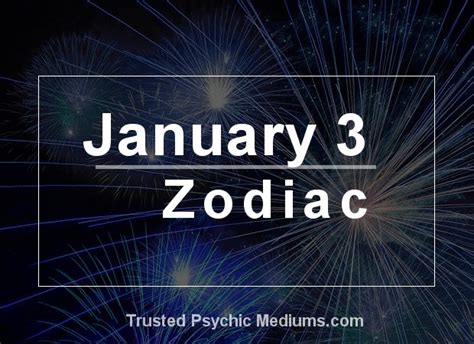 January 3 Zodiac - Complete Birthday Horoscope & Personality Profile