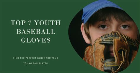 Top 7 Best Youth Baseball Glove: Play Ball with Confidence