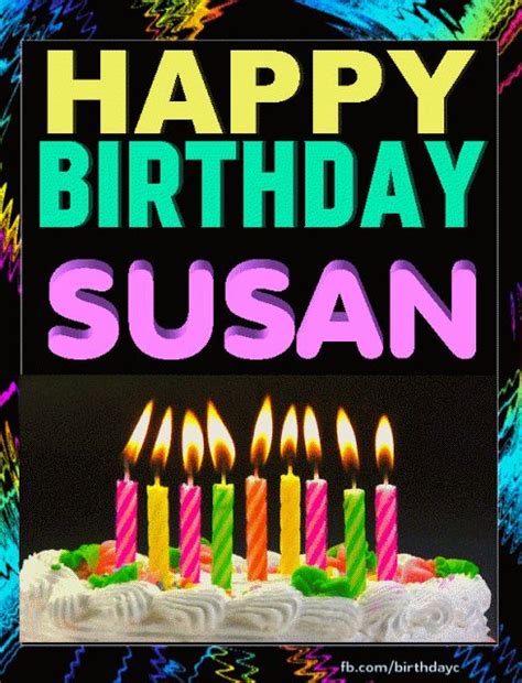 Happy Birthday SUSAN | Happy birthday susan, Happy birthday candles, Happy birthday greetings