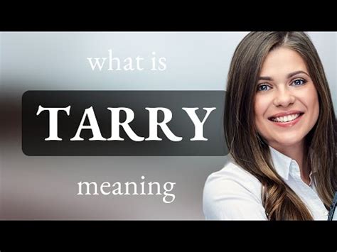 Tarry • what is TARRY definition - YouTube