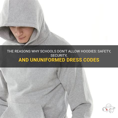 The Reasons Why Schools Don't Allow Hoodies: Safety, Security, And ...