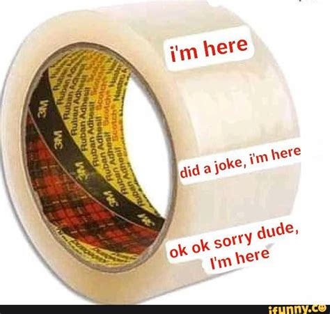 Sellotape memes. Best Collection of funny Sellotape pictures on iFunny