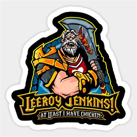 Leeroy Jenkins! - Warcraft - Sticker | TeePublic