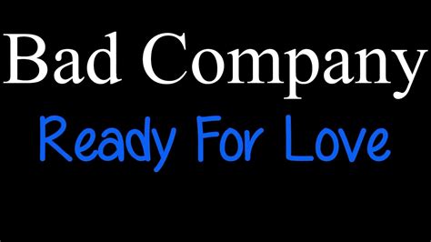 Bad Company - Ready For Love ( lyrics ) | Ready for love, Lyrics, Bad