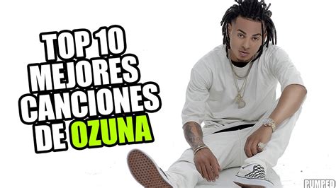 TOP 10 MEJORES CANCIONES DE OZUNA 2017 + LINK - YouTube