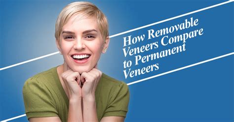 Removable Veneers: Compare To Permanent Veneers – TruSmile Veneers