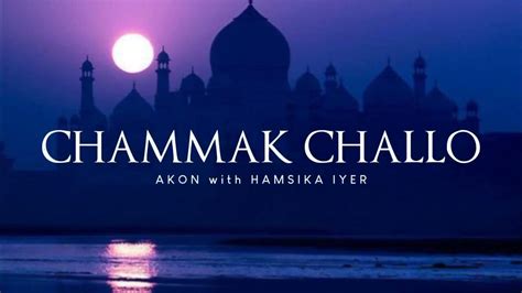 Chammak Challo (lyrics) - YouTube