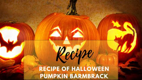 Recipe Of Halloween Pumpkin Barmbrack | Bread Cake| » Hastkaari