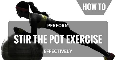 How To Perform Stir The Pot Exercise Effectively - FitnessPurity