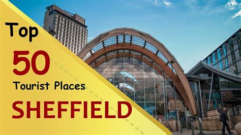 "SHEFFIELD" Top 50 Tourist Places | Sheffield Tourism | ENGLAND - YouTube