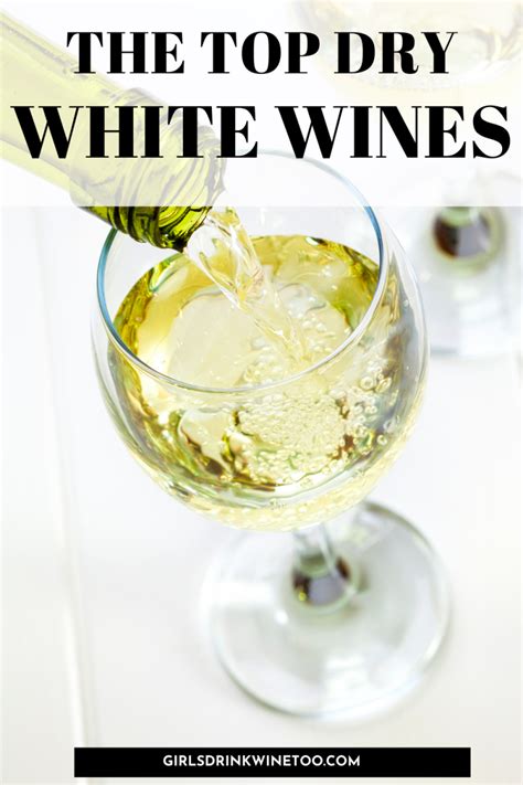 Top 7 Dry White Wine You Should Try - Girls Drink Wine Too