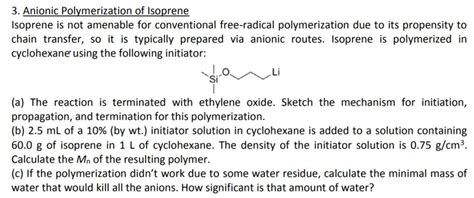 Solved 3. Anionic Polymerization of Isoprene Isoprene is not | Chegg.com