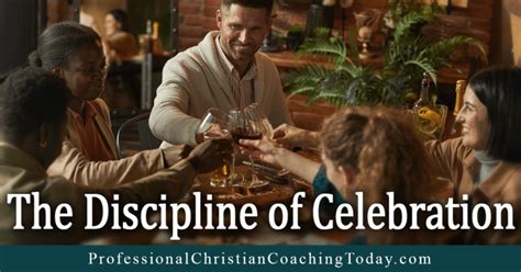 The Discipline of Celebration - Professional Christian Coaching Institute