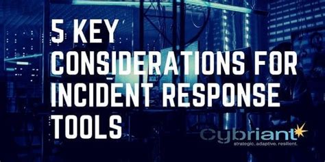 5 Key Considerations for Incident Response Tools - Cybriant