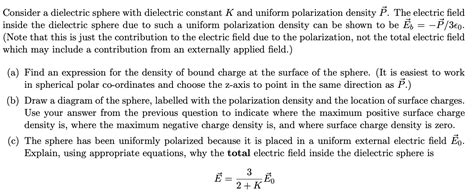 Solved Consider a dielectric sphere with dielectric constant | Chegg.com