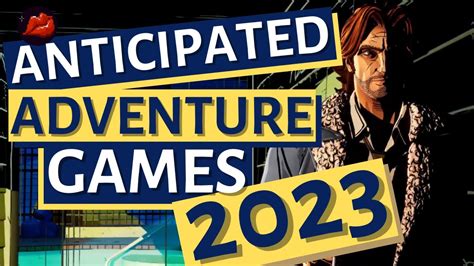 Most Anticipated Adventure Games of 2023 | Top 15 Upcoming Point ...